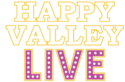 Happy Valley LIVE